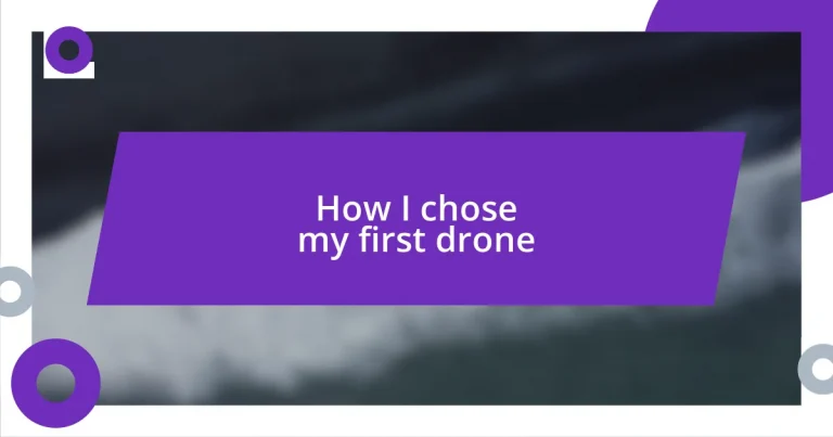 How I chose my first drone