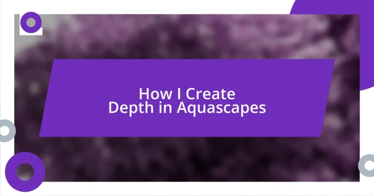 How I Create Depth in Aquascapes