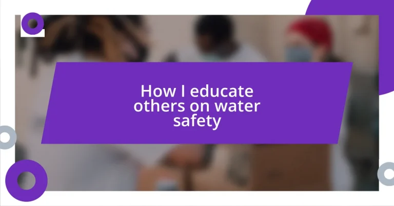 How I educate others on water safety