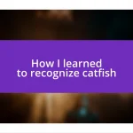 How I learned to recognize catfish