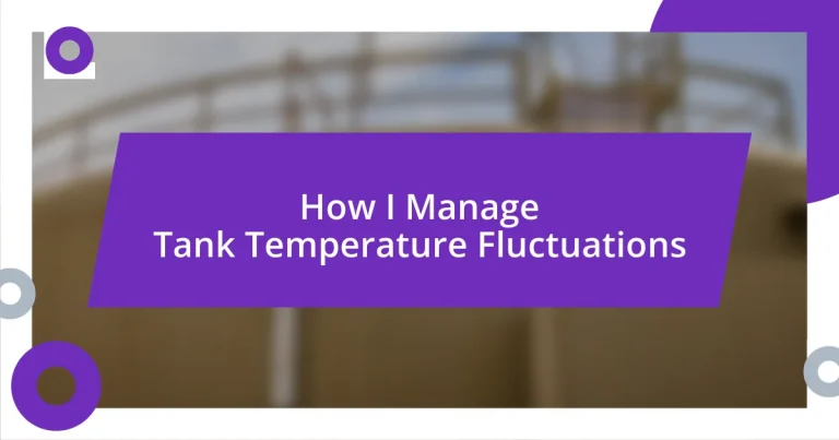 How I Manage Tank Temperature Fluctuations