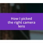 How I picked the right camera lens