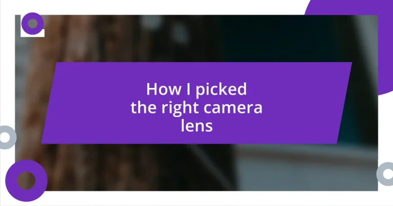 How I picked the right camera lens