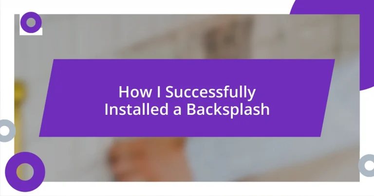 How I Successfully Installed a Backsplash