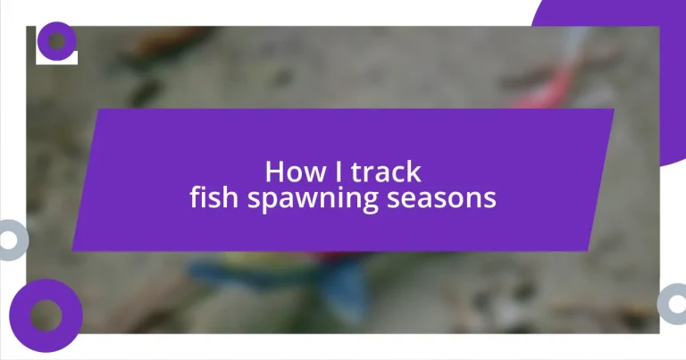 How I track fish spawning seasons