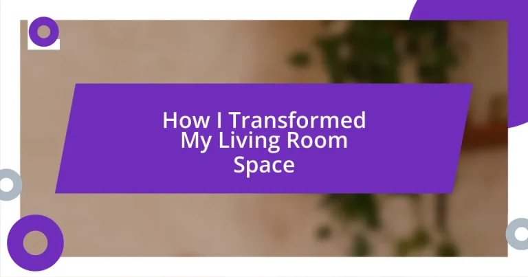 How I Transformed My Living Room Space