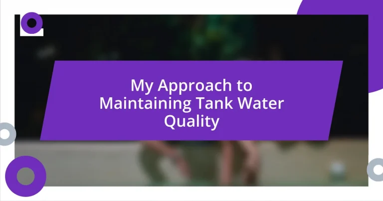 My Approach to Maintaining Tank Water Quality