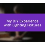 My DIY Experience with Lighting Fixtures