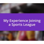 My Experience Joining a Sports League