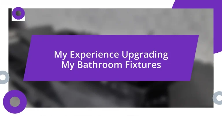 My Experience Upgrading My Bathroom Fixtures