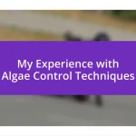 My Experience with Algae Control Techniques