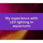 My experience with LED lighting in aquariums