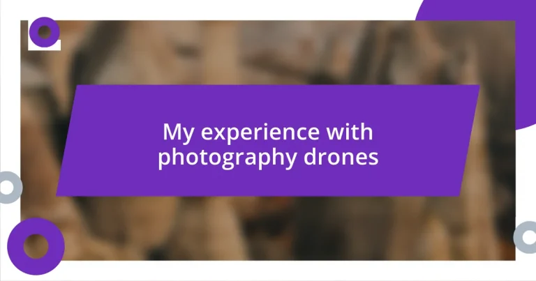 My experience with photography drones