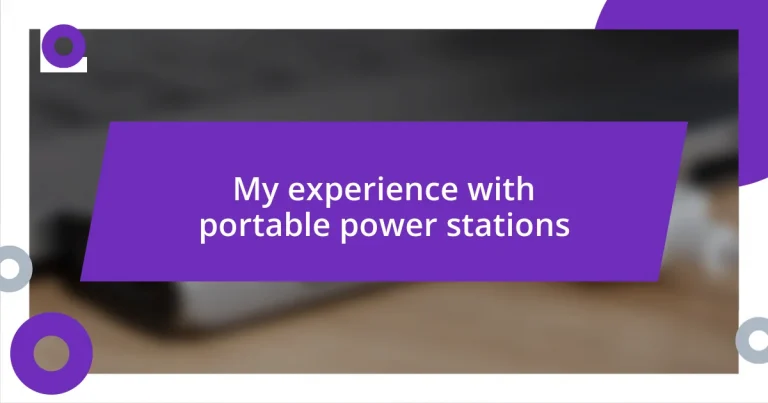 My experience with portable power stations