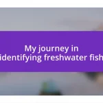 My journey in identifying freshwater fish