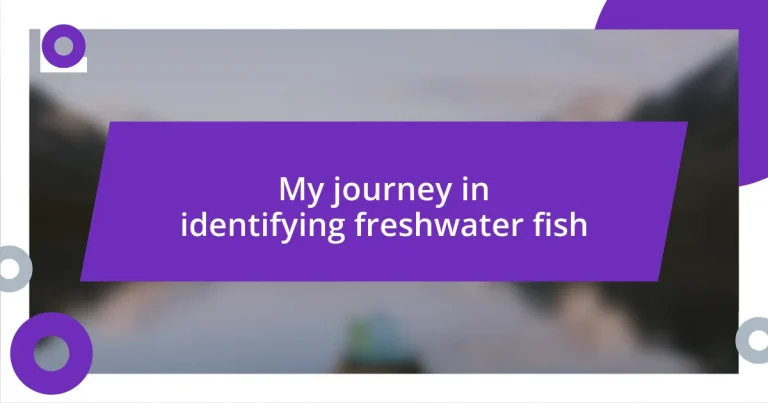 My journey in identifying freshwater fish