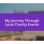 My Journey Through Local Charity Events