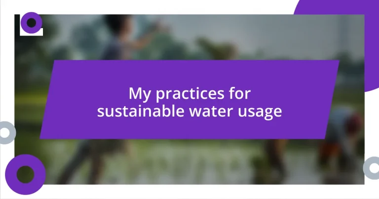 My practices for sustainable water usage