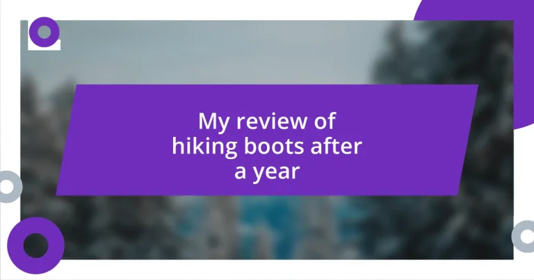 My review of hiking boots after a year