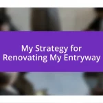 My Strategy for Renovating My Entryway