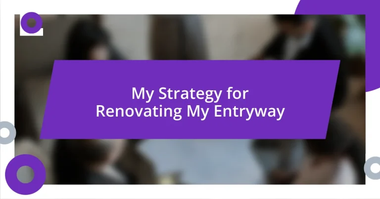 My Strategy for Renovating My Entryway