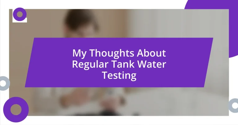 My Thoughts About Regular Tank Water Testing