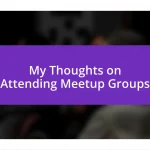 My Thoughts on Attending Meetup Groups