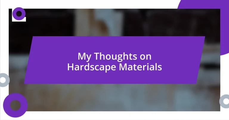 My Thoughts on Hardscape Materials