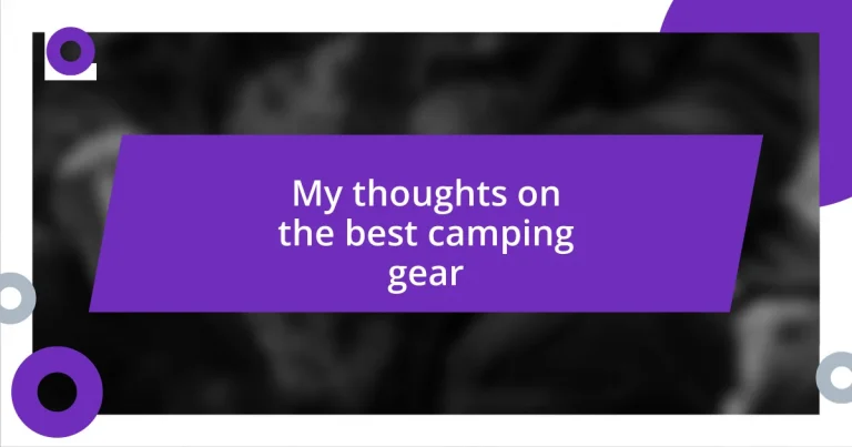 My thoughts on the best camping gear