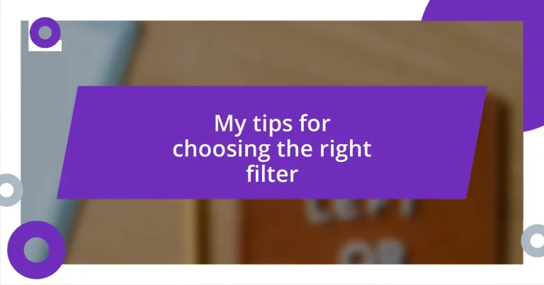 My tips for choosing the right filter