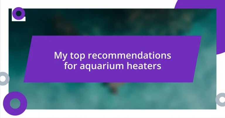 My top recommendations for aquarium heaters