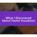 What I Discovered About Home Insulation