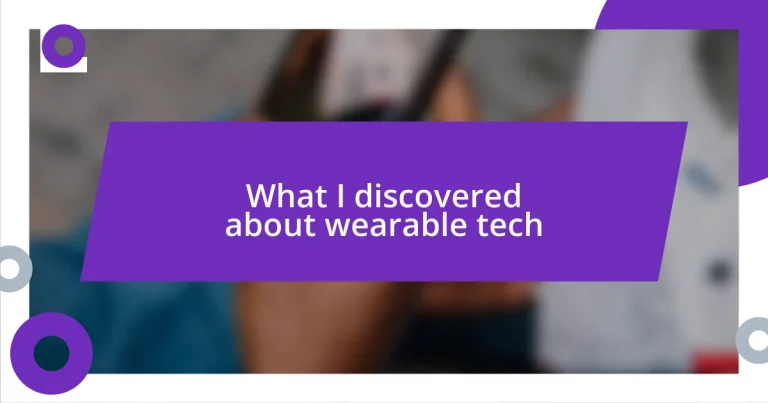 What I discovered about wearable tech