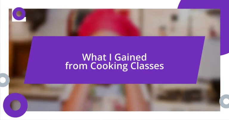 What I Gained from Cooking Classes