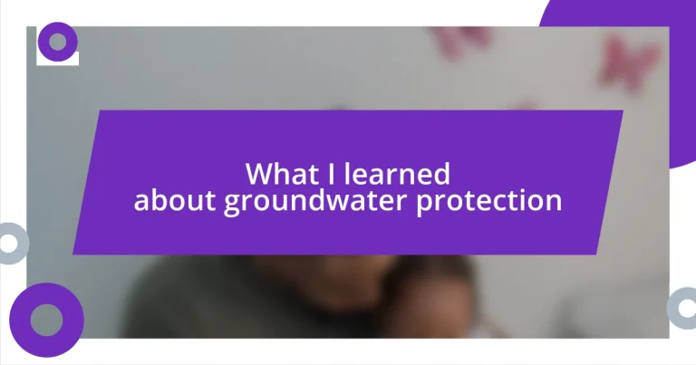 What I learned about groundwater protection