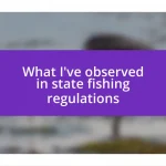 What I’ve observed in state fishing regulations