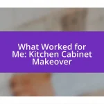 What Worked for Me: Kitchen Cabinet Makeover