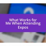 What Works for Me When Attending Expos