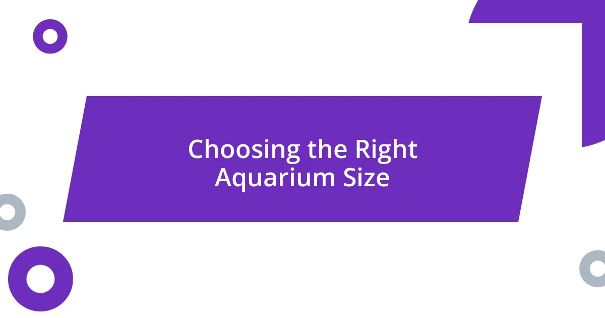 Choosing the Right Aquarium Size