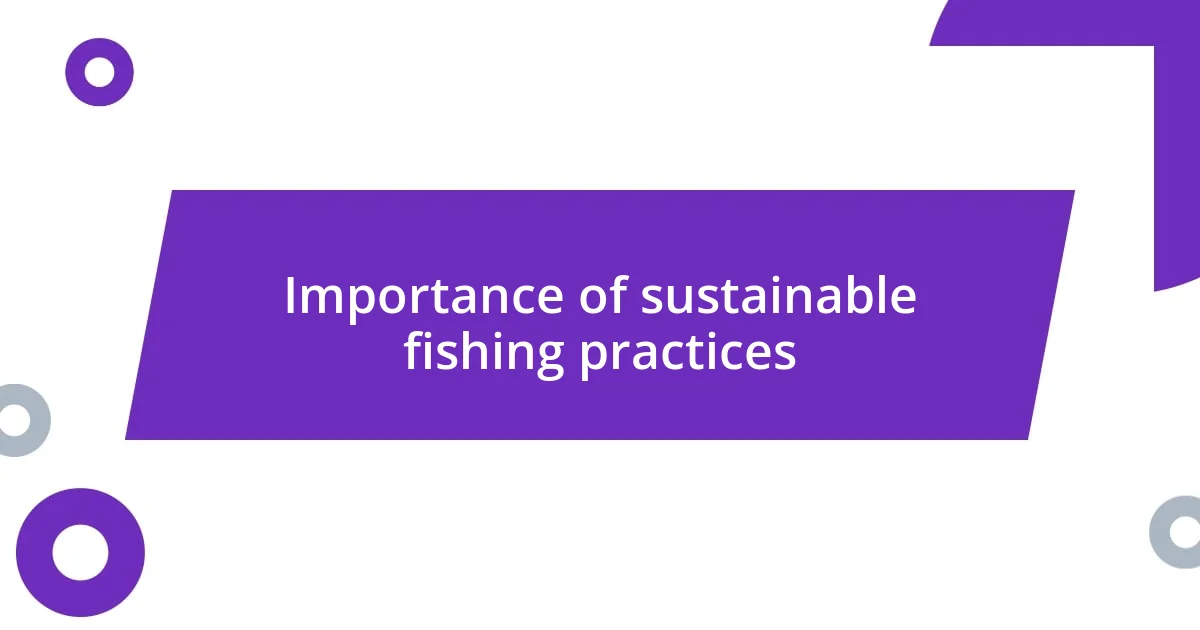 Importance of sustainable fishing practices